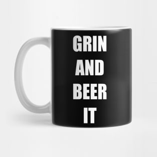 GRIN AND BEER IT Mug